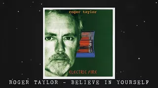 Roger Taylor - Believe In Yourself (Official Lyric Video)