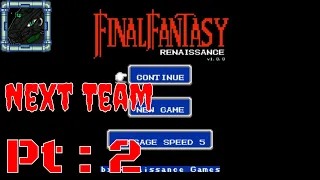 Final Fantasy Renaissance New Team Run Pt 2 {So, this is already getting to be such a strange run}