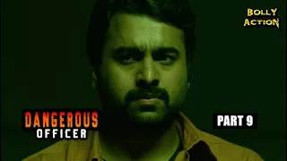 Dangerous Officer Full Movie Part 9 | Nara Rohit | Hindi Dubbed Movies 2021 | Priya Banerjee