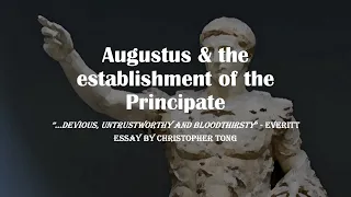 Augustus founds the Principate by being 'devious, untrustworthy & bloodthirsty' - Everitt