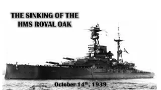 The sinking of HMS Royal Oak / U-47 raid in Scapa Flow