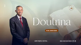 Culto de Doutrina | Templo Central  |  12-06-2023