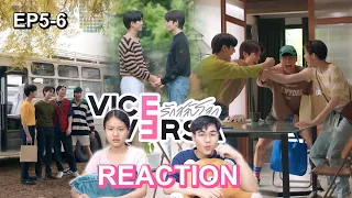 [REACTION] Vice Versa รักสลับโลก | EP.5-6 | We React