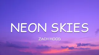 Zach Hood - neon skies (Lyrics)🎵