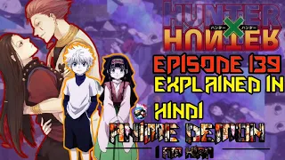 Hunter x Hunter Episode 139 Explained In Hindi || Anime In Hindi || By Anime Demon i am kira