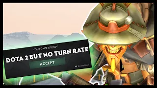 Dota 2 But No Turn Rate