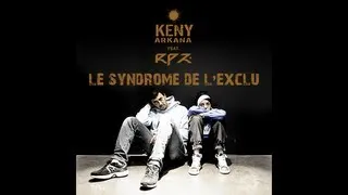 Keny Arkana - Le syndrome de l'exclu (feat. RPZ)
