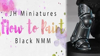 How to Paint - Black NMM