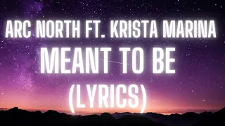 Arc North - Meant To Be Ft. Krista Marina (Lyrics) | Meant To Be - Arc North Feat Krista Marina |