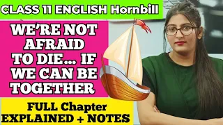 We are not afraid to die class 11|We are not afraid to die if we can all be together|Class11 english