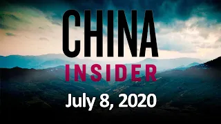 China Insider July 8, 2020 | Epoch Times | China |