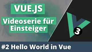 VueJS 3 für Einsteiger #2 Hello World mit VueJS