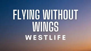 Westlife - Flying Without Wings (Lyrics)