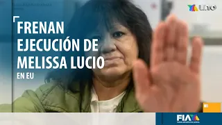 Frenan ejecución, con una inyección letal, de Melissa Lucio en EU