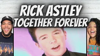 LOVE IT!| FIRST TIME HEARING Rick Astley -  Together Forever REACTION