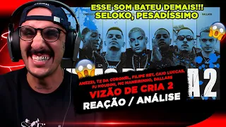 VIZÃO DE CRIA 2 -ANEZZI, TZ DA CORONEL, RET, CAIO LUCCAS, PJ HOUDINI, MC MANEIRINHO [REAÇÃO/ANÁLISE]