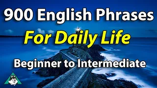 Essential 900 English Phrases to use for Daily Life -Beginner Intermediate English Speaking Practice