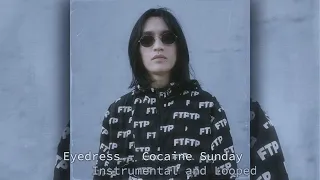 Eyedress - Cocaine Sunday ( looped + instrumental ) best part