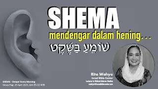 SHEMA: MENDENGAR DALAM HENING