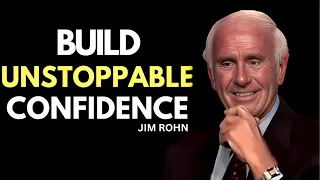 Build Unstoppable Confidence - Jim Rohn Best Ever Inspirational Speech