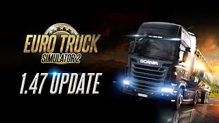 Euro Truck Simulator 2 - 1.47 Update Changelog Video