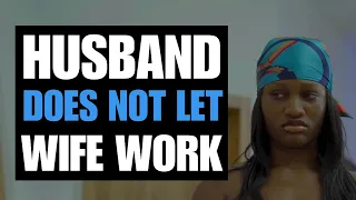 Husband Does Not Let Wife Work | Moci Studios