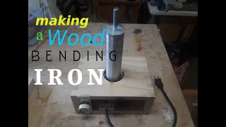 Making a Wood Bending Iron
