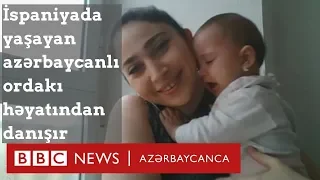 İspaniyada azərbaycanlı gənc qadın Nəzrin Əhmədova: "Uşaq, ev, iş birlikdə çox çətindir”