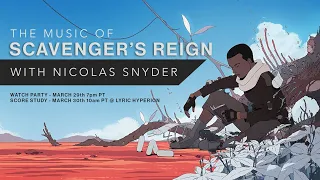 Event Teaser! The Music of Scavenger's Reign with Nicolas Snyder