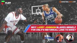 Larry Johnson On Why He Blames Himself For UNLV's Upset Loss To Duke In The 1991 NCCA Final