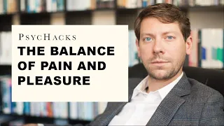 The balance of pain and pleasure: how to improve your life fast