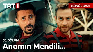 Anamın mendili değil mi o? - Gönül Dağı 38. Bölüm