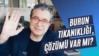 Sürekli burun tıkanıklığı yaşamak, çözümü var mı?