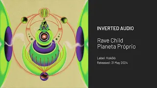 Rave Child - Planeta Pr​ó​prio [Kokölò]