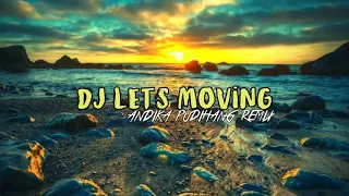 DJ LETS MOVING (ANDIKA PUDIHANG REMIX)2021