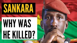 Thomas Sankara: An African Revolutionary, Why was He Killed?