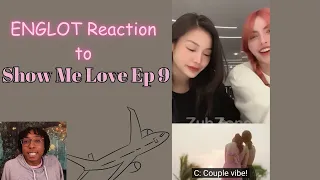 ENGLOT Reaction to Show Me Love Ep 9