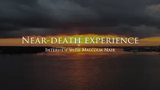 The near death experience of Malcolm Nair