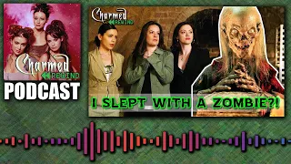 I Slept With a Zombie?! (Death Becomes Them) (Charmed Rewind)