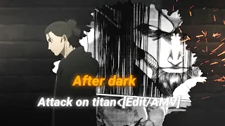 Attack on titan - after dark [Edit/AMV]  spoil !