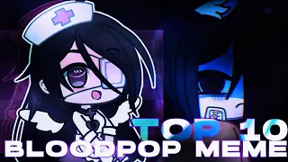 Top 10☀BLOODPOP! Meme | Meme | Gacha Life & Gacha Club Compilation🌼🌸