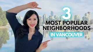 The 3 Most Popular Neighbourhoods to move to in Vancouver B.C.