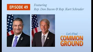 Rep. Don Bacon + Rep. Kurt Schrader | HOW PROBLEM SOLVERS CAUCUS ATTACKS GRIDLOCK IN CONGRESS