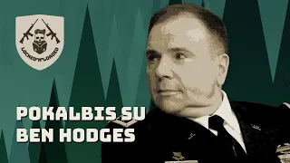 Atvirai apie Ukrainą, vakarus ir mus su gen. Ben Hodges