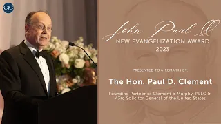 Paul D. Clement’s Keynote Remarks | 2023 John Paul II New Evangelization Award Gala