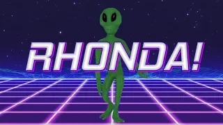 HAPPY BIRTHDAY RHONDA! - ALIEN REMIX