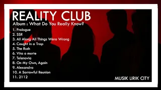 Reality Club (Full Album What Do You Realy Know?)