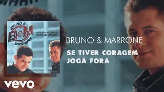 Bruno & Marrone - Se Tiver Coragem Joga Fora (Áudio Oficial)