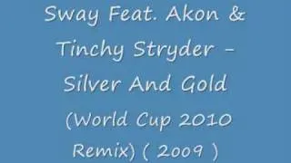 Sway Feat. Akon & Tinchy Stryder - Silver And Gold ( Remix) ( 2oo9 )