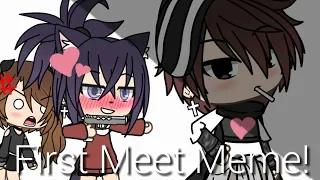 °○ First Meet Meme ○° / Gacha Life 